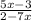 \frac{5x - 3}{2 - 7x}