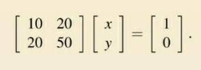 Problem 1: solve for the first column (x, y) of A​