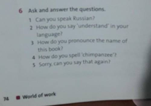 6 Ask and answer the questions. 1 Can you speak Russian?2 How do you say 'understand in yourlanguage