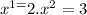 x {}^{1 = }2.x {}^{2} = 3