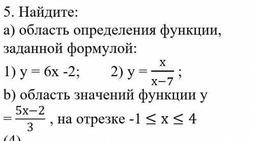 Найдите: a)область определения функции заданной формулой: y=6x-2​