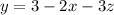 y = 3 - 2x - 3z