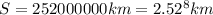 S=252000000km=2.52^8km