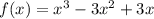 f(x) = {x}^{3} - 3 {x}^{2} + 3x