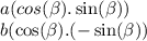 a(cos (\beta). \sin( \beta ) ) \\ b( \cos (\beta ). (- \sin( \beta ) )