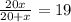 \frac{20x}{20+x} = 19