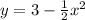 y=3-\frac{1}{2}x^{2}