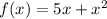 f(x)=5x+x^{2}