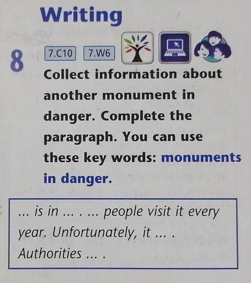 не спамьте) 8. Collect information aboutanother monument indanger. Complete theparagraph. You can us