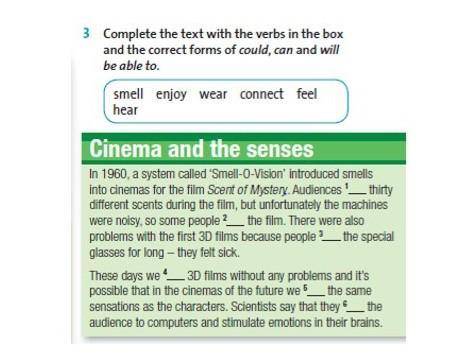 Complete the text with the verbs in the box and the correct forms can and will be able to see​