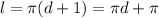 l=\pi (d+1)=\pi d+\pi