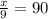 \frac{x}{9} = 90