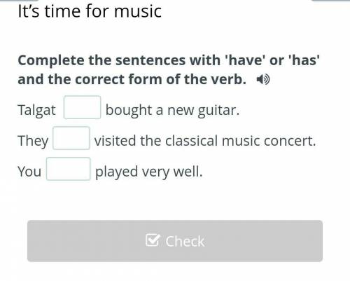 Complete the sentences with'have' or 'has' and the correct form of the verb​