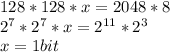 128 * 128 * x = 2048 * 8\\2^7 * 2^7 * x = 2^{11} * 2^3\\x = 1 bit