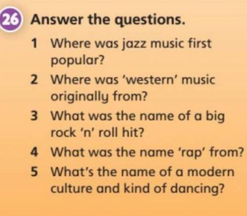 26.Answer the questions. 1.Where was jazz music first u popular?2.Where was westem music originall