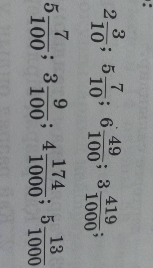 716. Ондық бөлшек түрінде жазыңдар: 3) 2 3/105 7/106 49/1003 419/10004) 5 7/1003 9/1004 174/100005 1