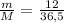 \frac{m}{M} = \frac{12}{36,5}