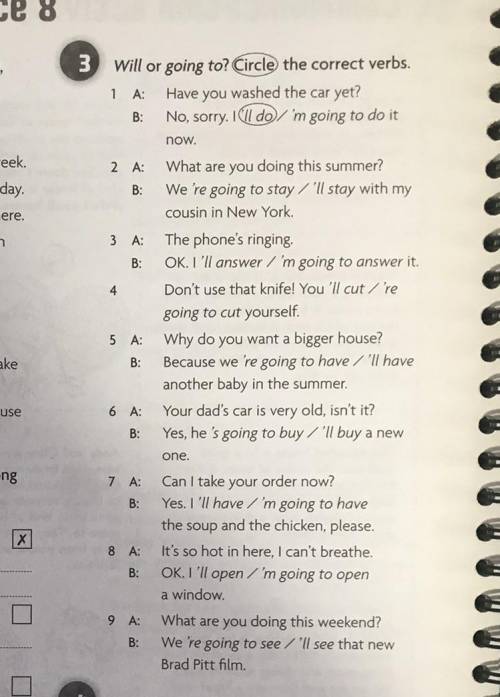 Will or going to? Circle the correct verbs.​