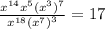 \frac{ {x}^{14} {x}^{5} ( {x}^{3} {)}^{7} }{ {x}^{18}( {x}^{7} {)}^{3} } = 17