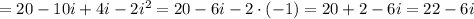 = 20 - 10i + 4i - 2i^2 = 20 - 6i - 2\cdot(-1) = 20 + 2 - 6i = 22 - 6i