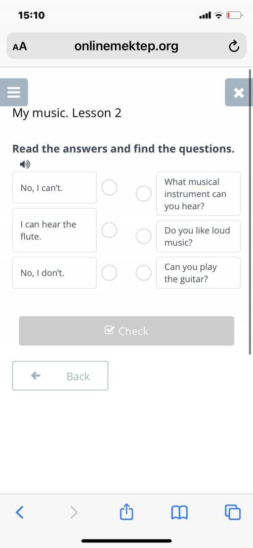 Read the answers and find the questions. No, I can’t.I can hear the flute.No, I don’t.What musical i