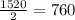 \frac{1520}{2} = 760