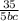 \frac{35}{5bc}