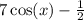 7 \cos(x) - \frac{1}{2}