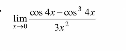 Lim x прямує до 0 (cos 4x-cos^3 4x)/3x^2