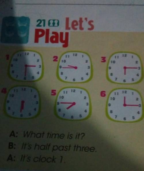 A: what's time is it? B: it's half past three A: it's clock one