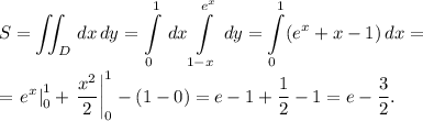 S =\displaystyle \iint_D \, dx \, dy = \displaystyle \int \limits^1_0 \, dx \displaystyle \int \limits^{e^x}_{1-x} \, dy = \displaystyle \int \limits^1_0 (e^x + x - 1) \, dx =\\= \left e^x \right\vert_{0}^{1} + \left \frac{x^2}{2} \right\vert_{0}^{1} - (1 - 0) = e - 1 + \frac{1}{2} - 1 = e - \frac{3}{2}.