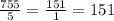 \frac{755}{5} = \frac{151}{1} = 151