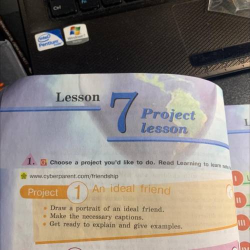 1. a Choose a project you'd like to do. Read Learning to learn note No. 7. Project 1 An ideal friend