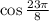 \cos \frac{23\pi}{8}