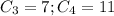 \displaystyle C_3=7; C_4=11 \\\\