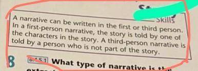 Skills A narrative can be written in the first or third person.In a first-person narrative, the stor