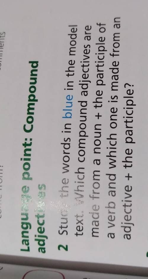 Adjectives Language point: Compound2 Study the words in blue in the modeltext. Which compound adject