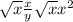 \sqrt{x} \frac{x}{y} \sqrt{x} x^{2}