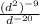 \frac{(d^{2} )^{-9} }{d^{-20} }