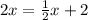 2x = \frac{1}{2} x + 2