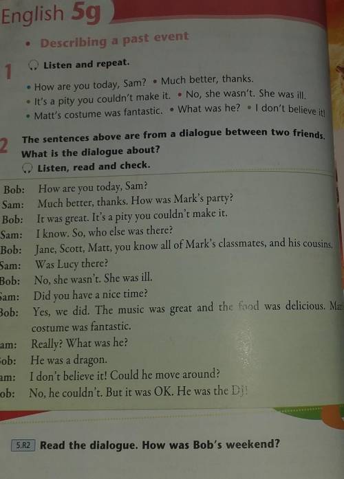 A) Find sentences in the dialogue which mean: How are you feeling today? - It was amazing. -I'm sorr