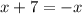 x + 7 = - x