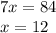 7x=84\\x=12\\