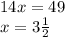 14x=49\\x=3\frac{1}{2}