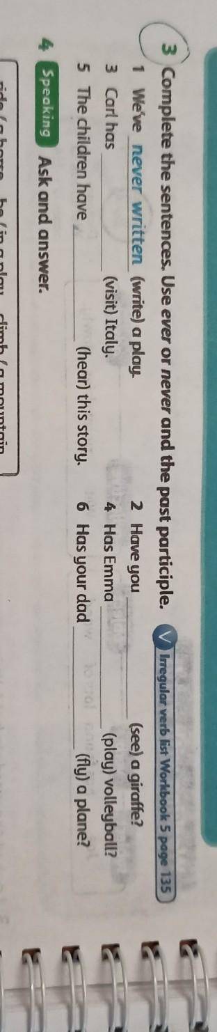 3 Complete the sentences. Use ever or never and the past participle. 1 We've never written (write) a