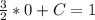 \frac{3}{2} *0+C=1