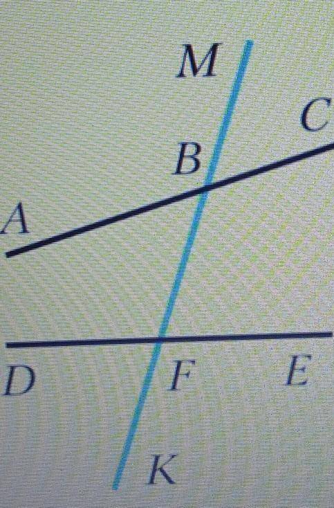 1. ABF и ___ односторонние.2. ABF и ___накрест лежащие,3. ABF и __соответственные4, ABM и DFE ___5.