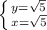 \left \{ {{y=\sqrt{5} } \atop {x=\sqrt{5} }} \right.