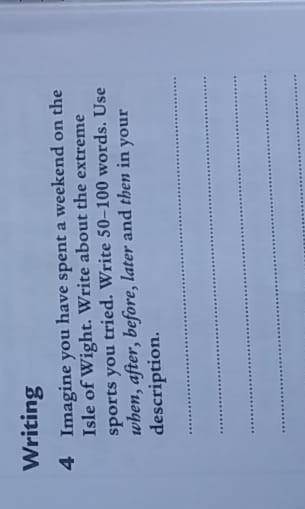 Анг переводall by Writing 4 Представьте, что вы провели выходные на острове Уайт. Напишите об экстре