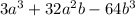 3a ^{3} + 32 {a}^{2} b - 64 {b}^{3}